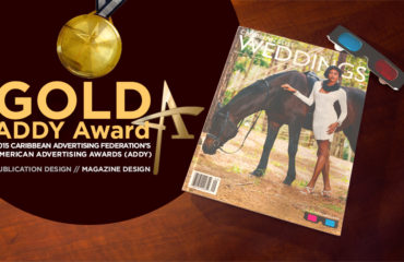 The 2015 Caribbean Advertising Federation Addy Awards are out, and we have won! Caribbean Belle WEDDINGS has won GOLD in the category of Publication Design – Magazine Design. The Caribbean Advertising Federation is the first and only non-American member of the American Advertising Federation and is part of the 4th District of Florida and the Caribbean.