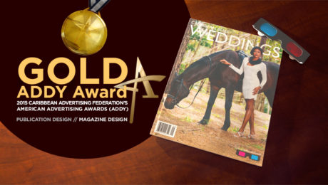 The 2015 Caribbean Advertising Federation Addy Awards are out, and we have won! Caribbean Belle WEDDINGS has won GOLD in the category of Publication Design – Magazine Design. The Caribbean Advertising Federation is the first and only non-American member of the American Advertising Federation and is part of the 4th District of Florida and the Caribbean.